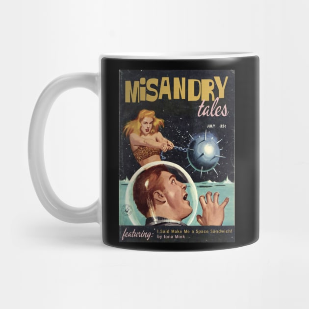 MISANDRY TALES Magazine! Featuring "Make Me a Space Sandwich" by Iona Mink by Xanaduriffic